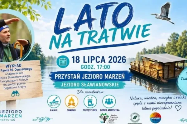 Lato na tratwie – spotkanie z naturą nad Jeziorem Sławianowskim
