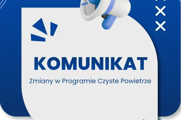 Nowe zasady programu Czyste Powietrze od 20 lipca 2026 – co się zmieniło?