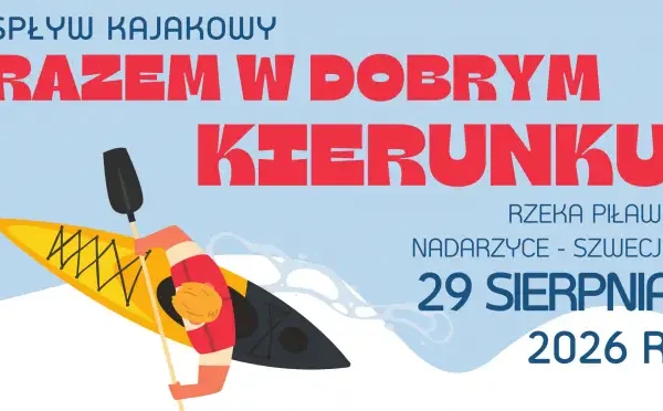 Spływ kajakowy „Razem w dobrym kierunku” – zapisy otwarte!