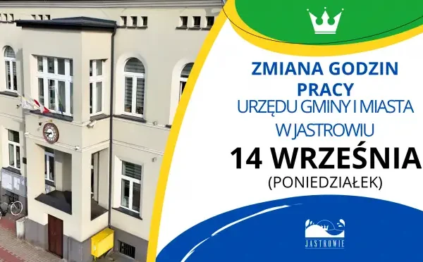 Urząd Gminy i Miasta Jastrowie pracuje krócej w poniedziałek 14 września