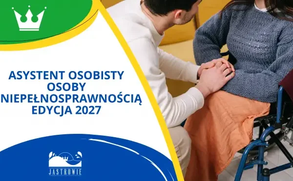 Jastrowie: ruszył nabór do programu „Asystent osobisty osoby z niepełnosprawnością” na 2027 rok