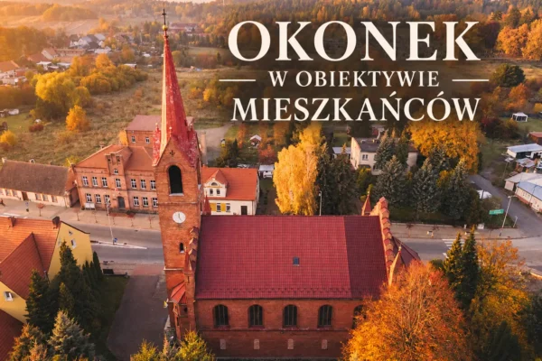 Okonek w obiektywie mieszkańców – wspólny obraz gminy powstanie z rodzinnych zdjęć
