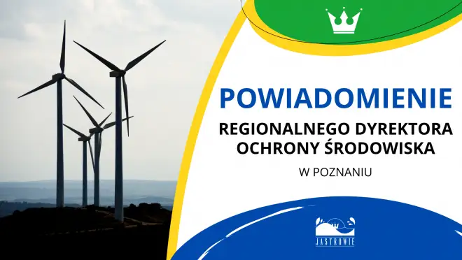 Regionalny Dyrektor Ochrony Środowiska przedłuża termin sprawy dla farmy wiatrowej Jastrowie 2.0
